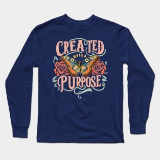 Created with a purpose Long Sleeve T-Shirt